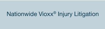 Stein, Mitchell & Mezines Nationwide Vioxx Injury Litigation